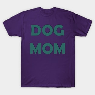 Dog Mom (Teal) T-Shirt